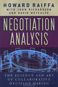 Negotiation Analysis: The Science and Art of Collaborative Decision Making