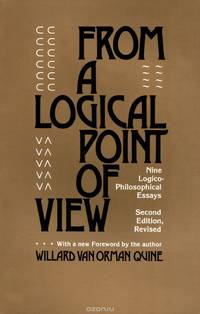 From a Logical Point of View: Nine Logico-Philosophical Essays