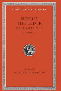 Declamations: Volume 2: Controversiae: Books 7-10: Suasoriae: Fragments