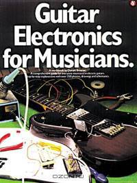 Guitar Electronics For Musicians