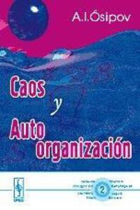 Caos y autoorganizaci&#243;n. Serie de divulgaci&#243;n cient&#237;fica f&#237;sica
