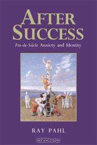 After Success: Fin-de-Siecle Anxiety and Identity