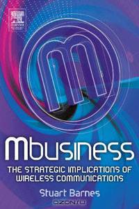 Mbusiness: The Strategic Implications of Mobile Communications