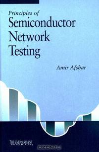 Principles of Semiconductor Network Testing