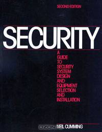 Security: A Guide to Security System Design and Equipment Selection and Installation