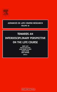 Towards an Interdisciplinary Perspective on the Life Course,10