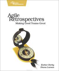 Agile Retrospectives – Making Good Teams Great