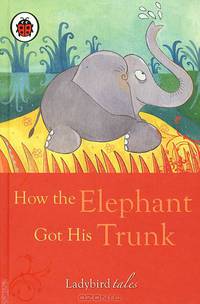 How the Elephant Got His Trunk