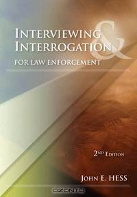 Interviewing and Interrogation for Law Enforcement