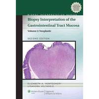 Biopsy Interpretation of the Gastrointestinal Tract Mucosa: Volume 2: Neoplastic