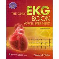 The Only EKG Book You&apos;ll Ever Need, 7/e