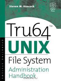 Tru64 UNIX File System Administration Handbook