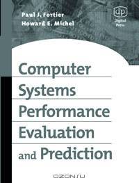 Computer Systems Performance Evaluation and Prediction