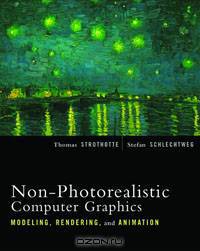 Non-photorealistic Computer Graphics: Modeling Rendering and Animation