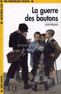 La Guerre des Boutons / Война пуговиц. Niveau 1: 400 A 700 Mots