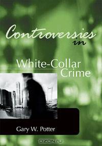 Controversies in White-Collar Crime