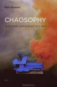 Chaosophy: Texts and Interviews 1972-1977