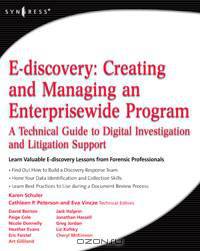 E-discovery: Creating and Managing an Enterprisewide Program