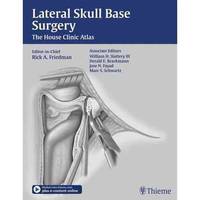 Lateral Skull Base Surgery: The House Clinic Atlas