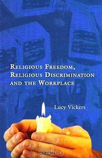 Religious Freedom, Religious Discrimination and the Workplace