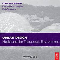 Urban Design: Health and the Therapeutic Environment
