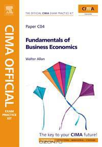 CIMA Official Exam Practice Kit Fundamentals of Business Economics