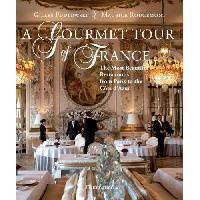 A Gourmet Tour of France: Legendary Restaurants from Paris to the Cote dAzur