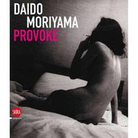 Provoke: Daido Moriyama