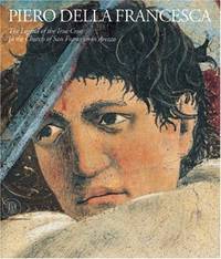 Piero Della Francesca: The Frescoes of San Francesco in Arrezzo