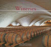 Wineries: Architecture & Design