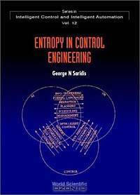 Entropy in Control Engineering (Series in Intelligent Control and Intelligent Automation)
