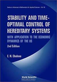 Stability & Time-Optimal Control of Hereditary Systems - With Application to the Economic Dynamics of the US (2nd Edition)