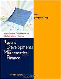 Recent Developments in Mathematical Finance - Proceedings of the International Conference on Mathematical Finance