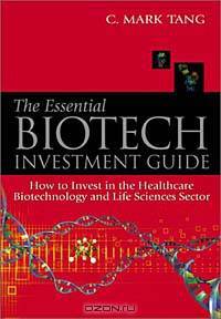 The Essential Biotech Investment Guide: How to Invest in the Healthcare Biotechnology & Life Sciences Sector