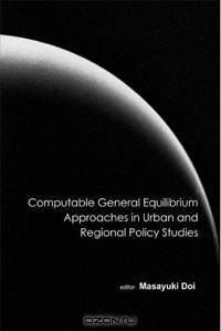Computable General Equilibrium Aproaches in Urban And Regional Policy Studies