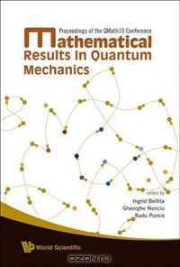 Mathematical Results in Quantum Mechanics: Proceedings of the Qmath10 Conference