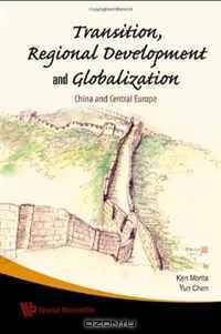 Transition, Regional Development And Globalization: China and Central Europe