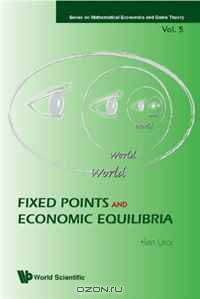 Fixed Points and Economic Equilibria (Series on Mathematical Economics and Game Theory)
