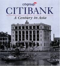 Citibank: A Century in Asia
