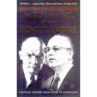 The Rise and Fall of the Soviet Empire
