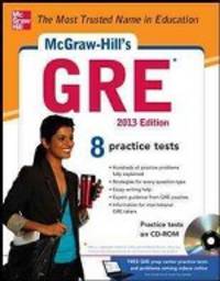 McGraw-Hill`s GRE with CD-ROM, 2013 Edition
