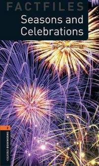 Oxford Bookworms Library Factfiles. Stage 2. Seasons And Celebrations
