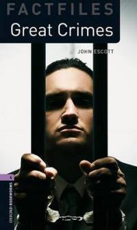 Oxford Bookworms Library Factfiles. Stage 4. Great Crimes