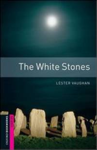Oxford Bookworms Library. Starter Stage. White Stones