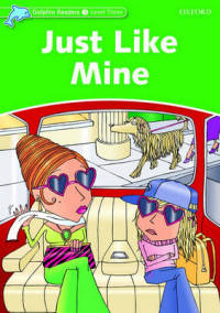 Dolphin Readers. Level 3. Just Like Mine