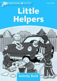Dolphin Readers. Level 1. Little Helpers. Activity Book