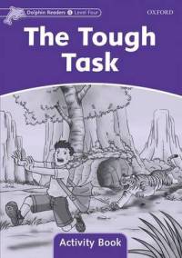 Dolphin Readers. Level 4. The Tough Task. Activity Book