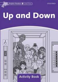 Dolphin Readers. Level 4. Up And Down. Activity Book