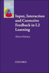 Oxford Applied Linguistics. Input, Interaction & Corrective Feedback in L2 Learning
