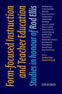 Form-focused Instruction and Teacher Education. Studies in Honour of Rod Ellis